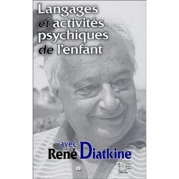 Langages et activités psychiques de l'enfant avec René Diatkine (Orthophonie)