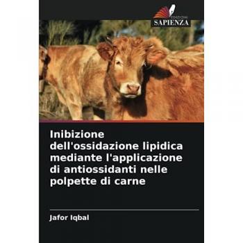 Iqbal, Jafor: Inibizione dell'ossidazione lipidica mediante l'applicazione di antiossidanti nelle polpette di carne