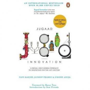 Jugaad Innovation: A Frugal and Flexible Approach to Innovation for the 21st Century