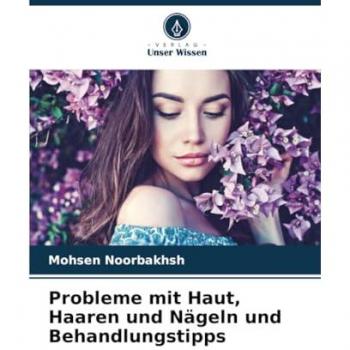 Noorbakhsh, Mohsen: Probleme mit Haut, Haaren und Nägeln und Behandlungstipps
