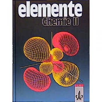 Werner Eisner Elemente Chemie. Unterrichtswerk Für Chemie An Gymnasien: Elemente Chemie, Überregionale Ausgabe, Bd.2, Schülerband 11.-13. Schuljahr: Unterrichtswerk ... Schülerband. 11.-13. Schuljahr: Bd Ii