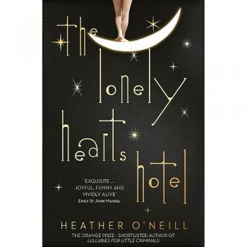 The Lonely Hearts Hotel: the Bailey's Prize longlisted novel By 