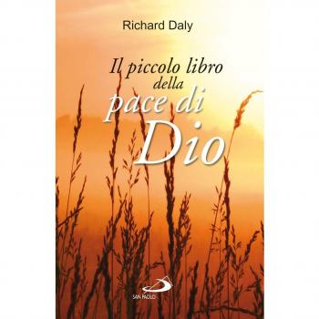 Il piccolo libro della pace di Dio. Pensieri e parole di conforto e sostegno per anime affaticate e oppresse