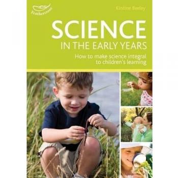 Science in the Early Years: Understanding the world through play-based learning