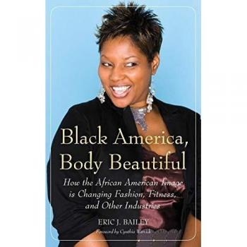 Black America, Body Beautiful: How the African American Image is Changing Fashion, Fitness, and Other Industries