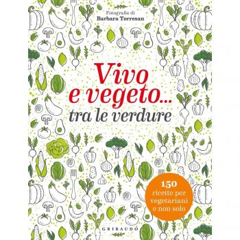 Vivo e vegeto... tra le verdure