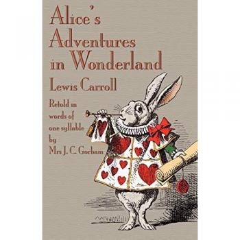 Alices adventures in wonderland, retold in words of one syllable paperback
