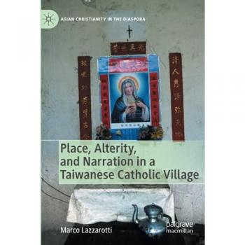 Place, Alterity, and Narration in a Taiwanese Catholic Village