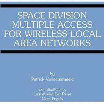 Space Division Multiple Access for Wireless Local Area Networks (The Springer International Series in Engineering and Computer Science, 631, Band 631)