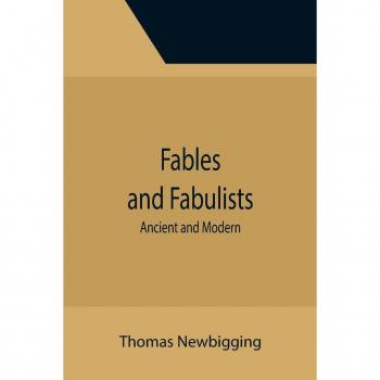 Newbigging, Thomas: Fables and Fabulists