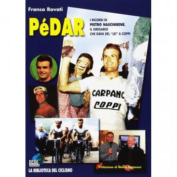 Pédar. I ricordi di Pietro Nascimbene, il gregario che dava del «lei» a Coppi
