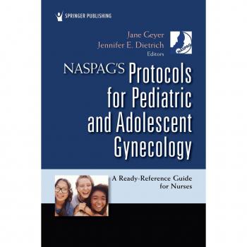 NASPAG's Protocols for Pediatric and Adolescent Gynecology
