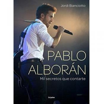 Pablo alboran: mil secretos que contarte
