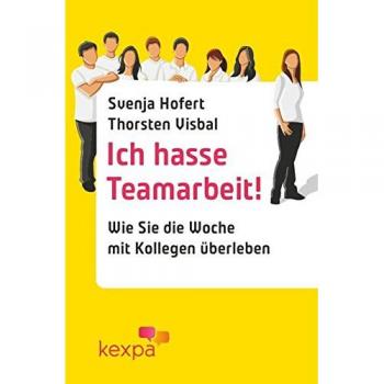 Svenja Hofert Ich Hasse Teamarbeit: Wie Sie Die Woche Mit Kollegen Überleben
