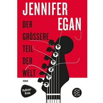 Jennifer Egan Der Grössere Teil Der Welt: Roman