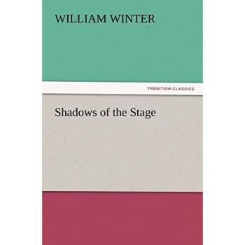 Shadows of the Stage (TREDITION CLASSICS)