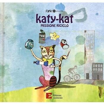 Katy-Kat missione riciclo. Ediz. a colori
