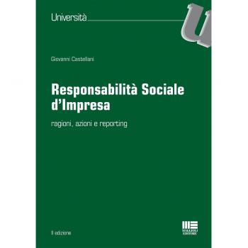 Responsabilità sociale d'impresa. Ragioni, azioni e reporting