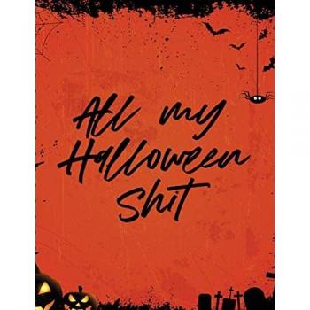 All My Halloween Shit