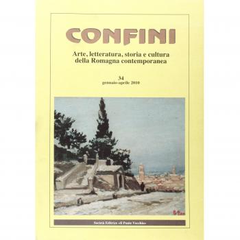 Confini. Arte, letteratura, storia e cultura della Romagna antica e contemporanea (Vol. 34)