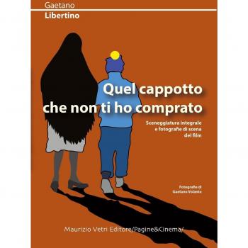 Quel cappotto che non ti ho comprato. Sceneggiatura integrale e fotografie di scena del film