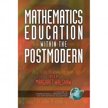 Mathematics Education within the Postmodern