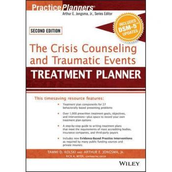 The Crisis Counseling and Traumatic Events Treatment Planner with DSM-5 Updates