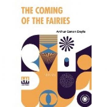 Doyle, Arthur Conan: The Coming Of The Fairies