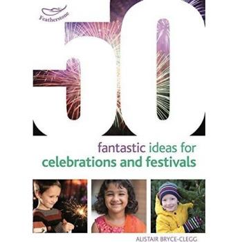 50 Fantastic Ideas for Celebrations and Festivals