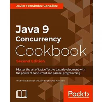 Packt Publishing, Limited Java 9 Concurrency Cookbook