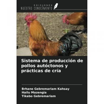 Sistema de producción de pollos autóctonos y prácticas de cría