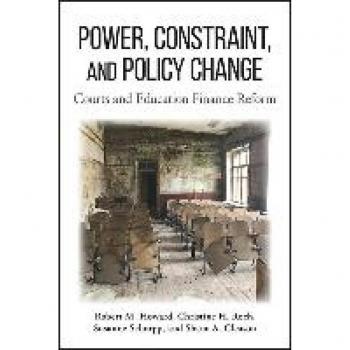Power, Constraint, and Policy Change: Courts and Education Finance Reform (SUNY series in American Constitutionalism)