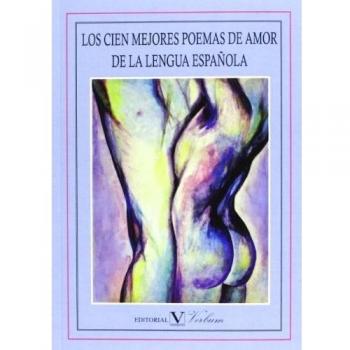 Los cien mejores poemas de amor de la lengua española