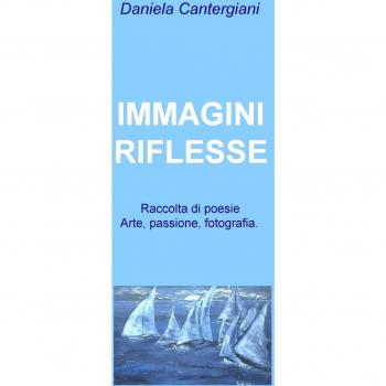 Immagini riflesse. Raccolta di poesie e pensieri romantici