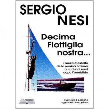 Decima flottiglia nostra... I mezzi d'assalto della marina italiana al sud e al nord dopo l'armistizio