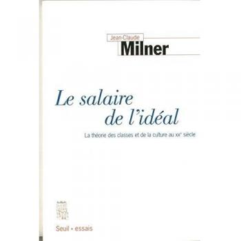 Le Salaire de l'idéal. La théorie des classes et de la culture au XXe siècle