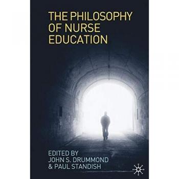 The Philosophy of Nurse Education: Towards a Philosophy of Nursing and Healthcare Professional Education