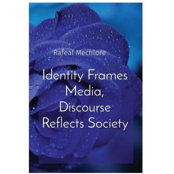 Identity Frames Media Discourse Reflects Society