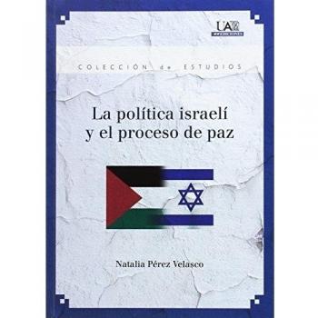 La Pol­Tica Israel­ Y El Proceso De Paz