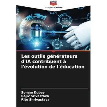 Dubey, Sonam: Les outils générateurs d'IA contribuent à l'évolution de l'éducation