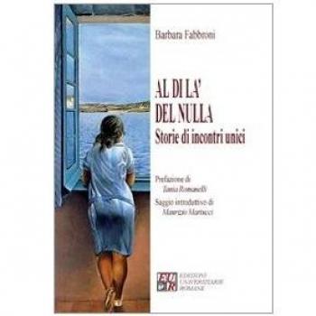 Al di là del nulla. Storie di incontri unici