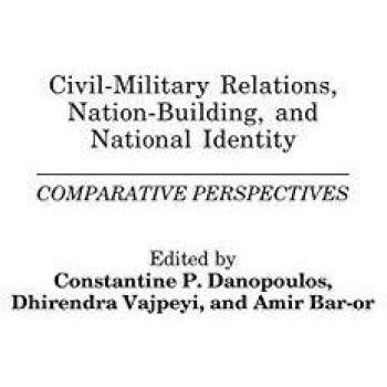 Civil-Military Relations, Nation-Building, and National Identity