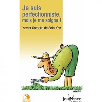 Je suis perfectionniste, mais je me soigne !