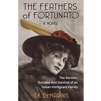 The Feathers of Fortunato: The Secrets, Success and Survival of an Italian Immigrant Family