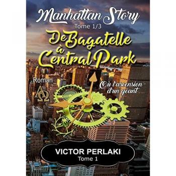 De Bagatelle à Central Park: Où l'ascension d'un géant (Manhattan Story)