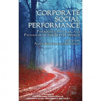 Corporate Social Performance: Paradoxes, Pitfalls and Pathways to the Better World