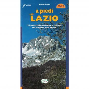 A piedi nel Lazio. 133 passeggiate, escursioni e trekking alla scoperta della natura. 2.