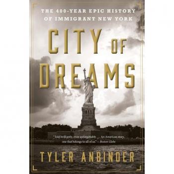 Tyler Anbinder City Of Dreams: The 400-Year Epic History Of Immigrant New York