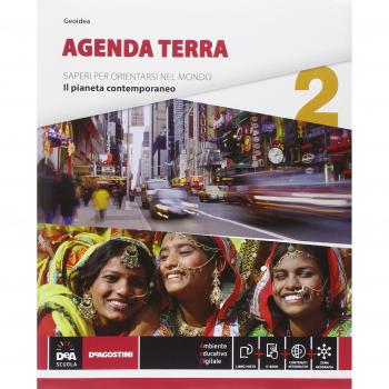 Agenda terra. Per le Scuole superiori. Con e-book. Con espansione online. Il pianeta contemporaneo