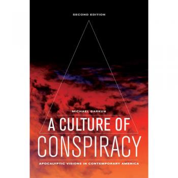 A Culture Of Conspiracy: Apocalyptic Visions In Contemporary America (Comparative Studies In Religion & Society) (Paperback)